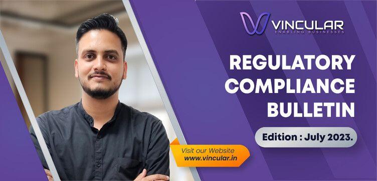 REGULATORY COMPLIANCE BULLETIN (Newsletter- July, 2023)