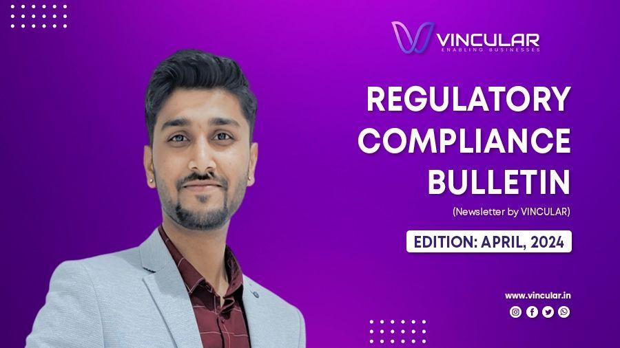 REGULATORY COMPLIANCE BULLETIN (Newsletter – April 2024)