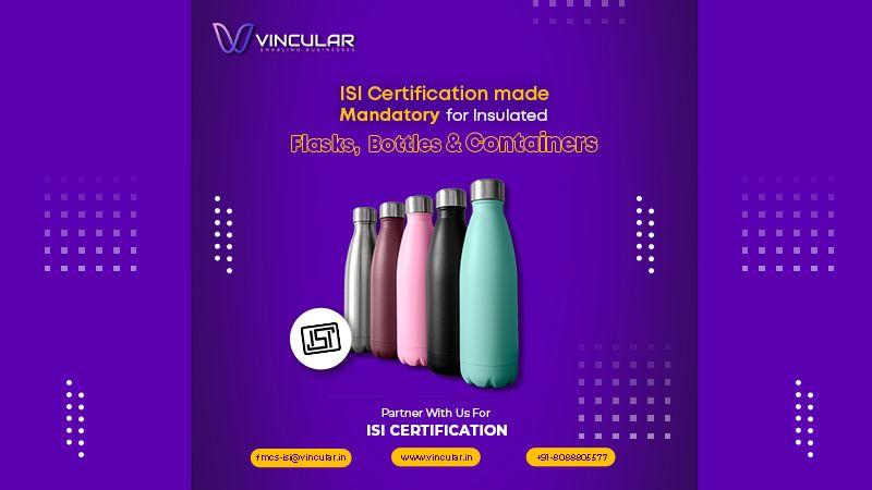 ISI Mark for insulated flasks, bottles and containers for domestic use