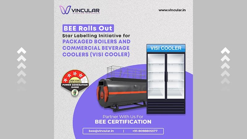 BEE Rolls Out Star Labelling Initiative for Packaged Boilers and Commercial Beverage Coolers (Visi Cooler)