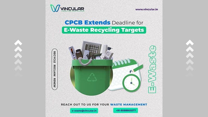 CPCB Extends Deadline for E-Waste Recycling Targets