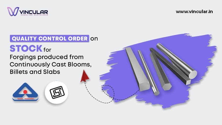BIS Certificate for Forgings from Continuous Cast Material