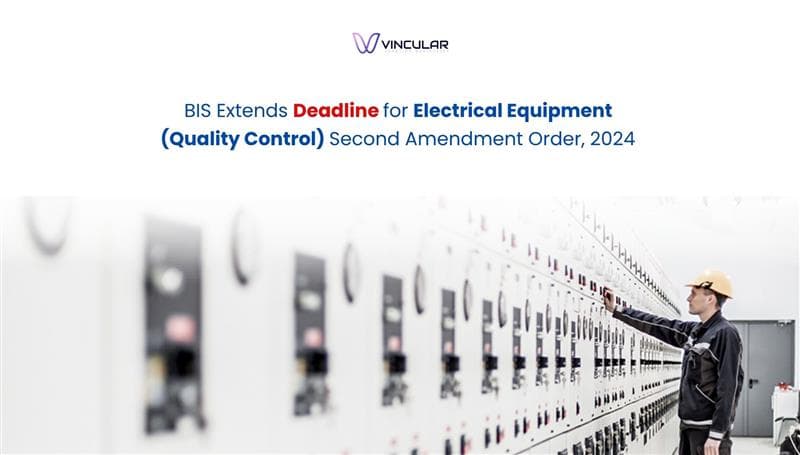 BIS Extends Deadline for Electrical Equipment QCO 2024