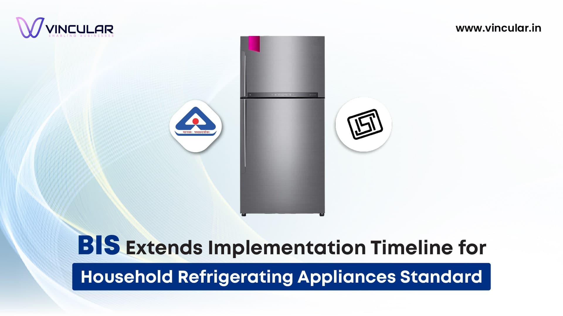 BIS Extends Deadline for Household Refrigerating Appliances