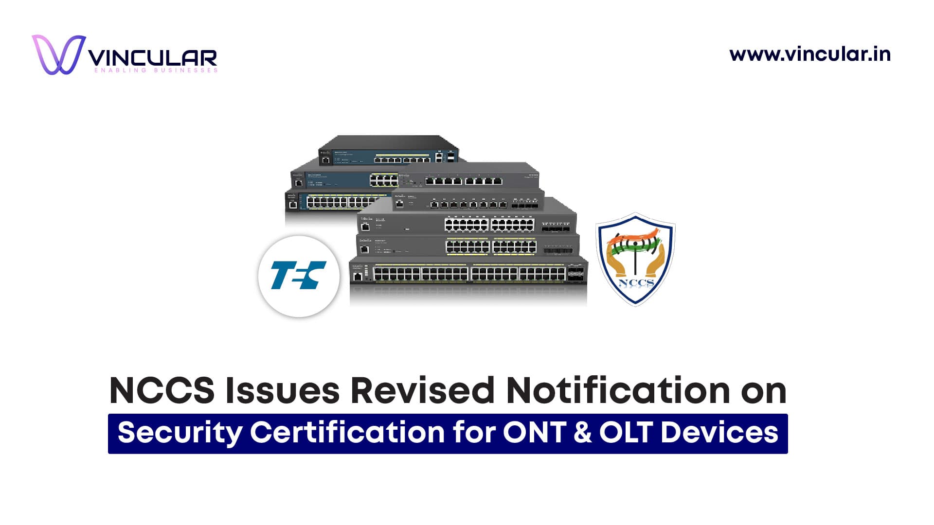 NCCS Issues Revised Notification on Security Certification for ONT & OLT Devices