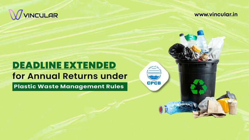 Deadline Extended for Annual Returns under Plastic Waste Management Rules