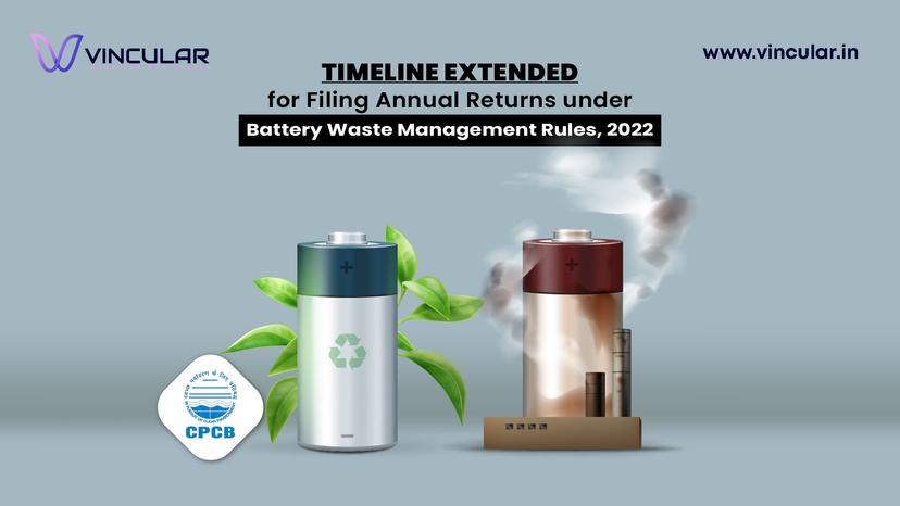 Timeline Extended for Filing Annual Returns under Battery Waste Management Rules, 2022