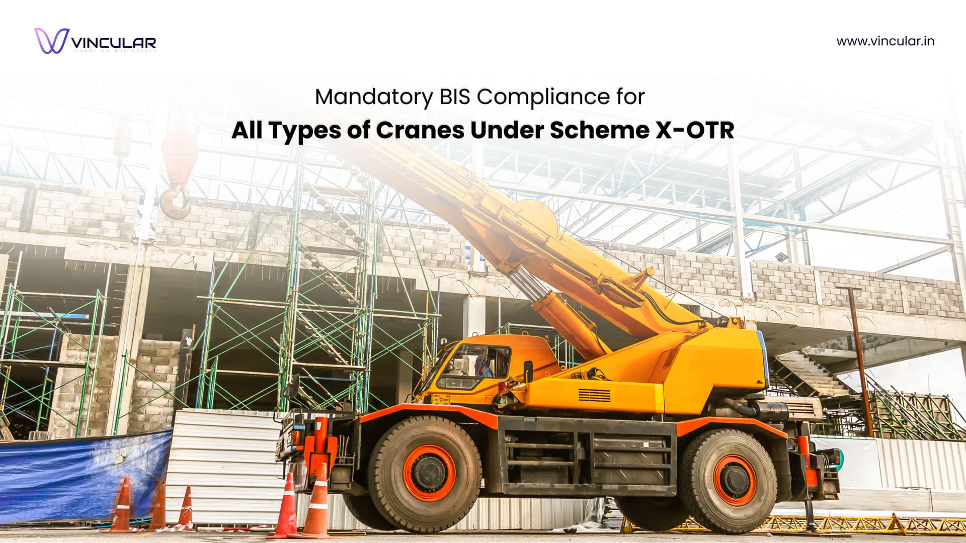 BIS Scheme X – OTR (Omnibus technical regulation): Mandatory Compliance for All types of Cranes.