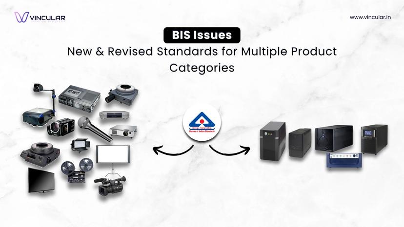 BIS Issues New & Revised Standards for Multiple Product Categories