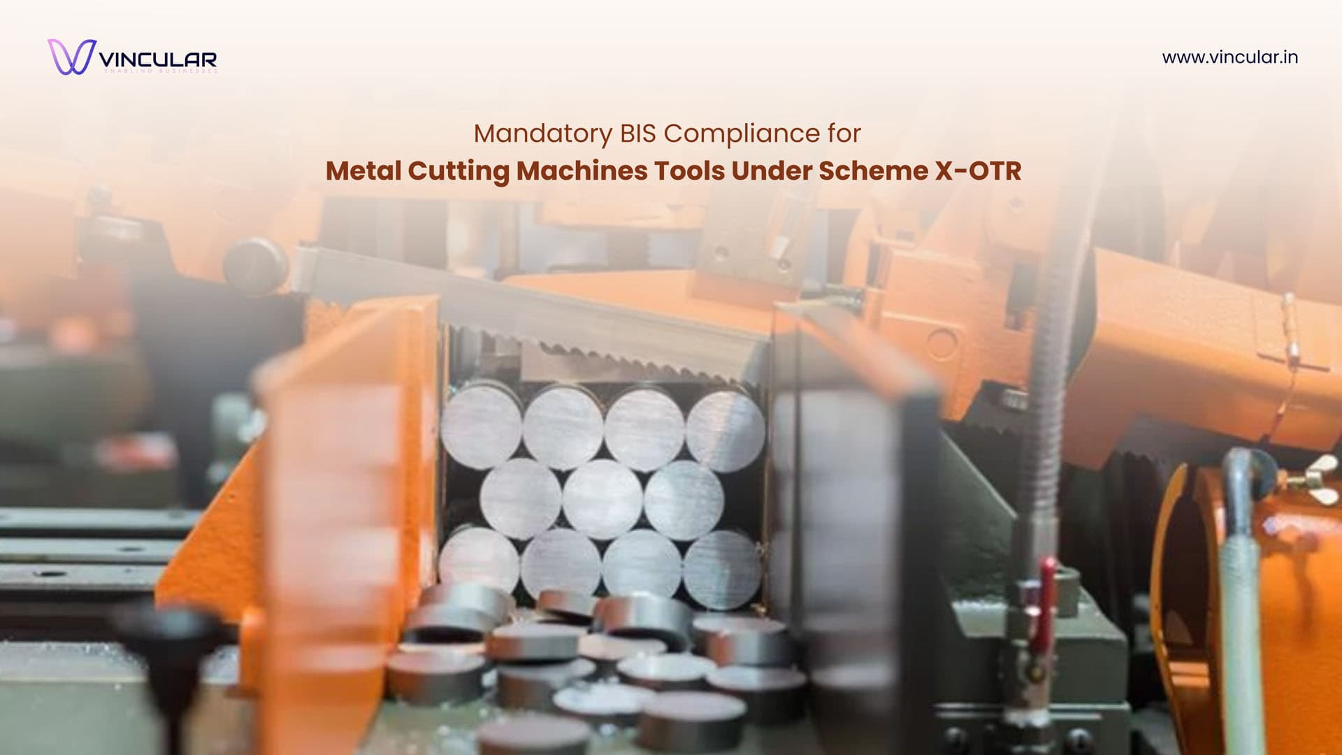 BIS Scheme X – OTR (Omnibus technical regulation): Mandatory Compliance requirement for metal cutting machines tools.