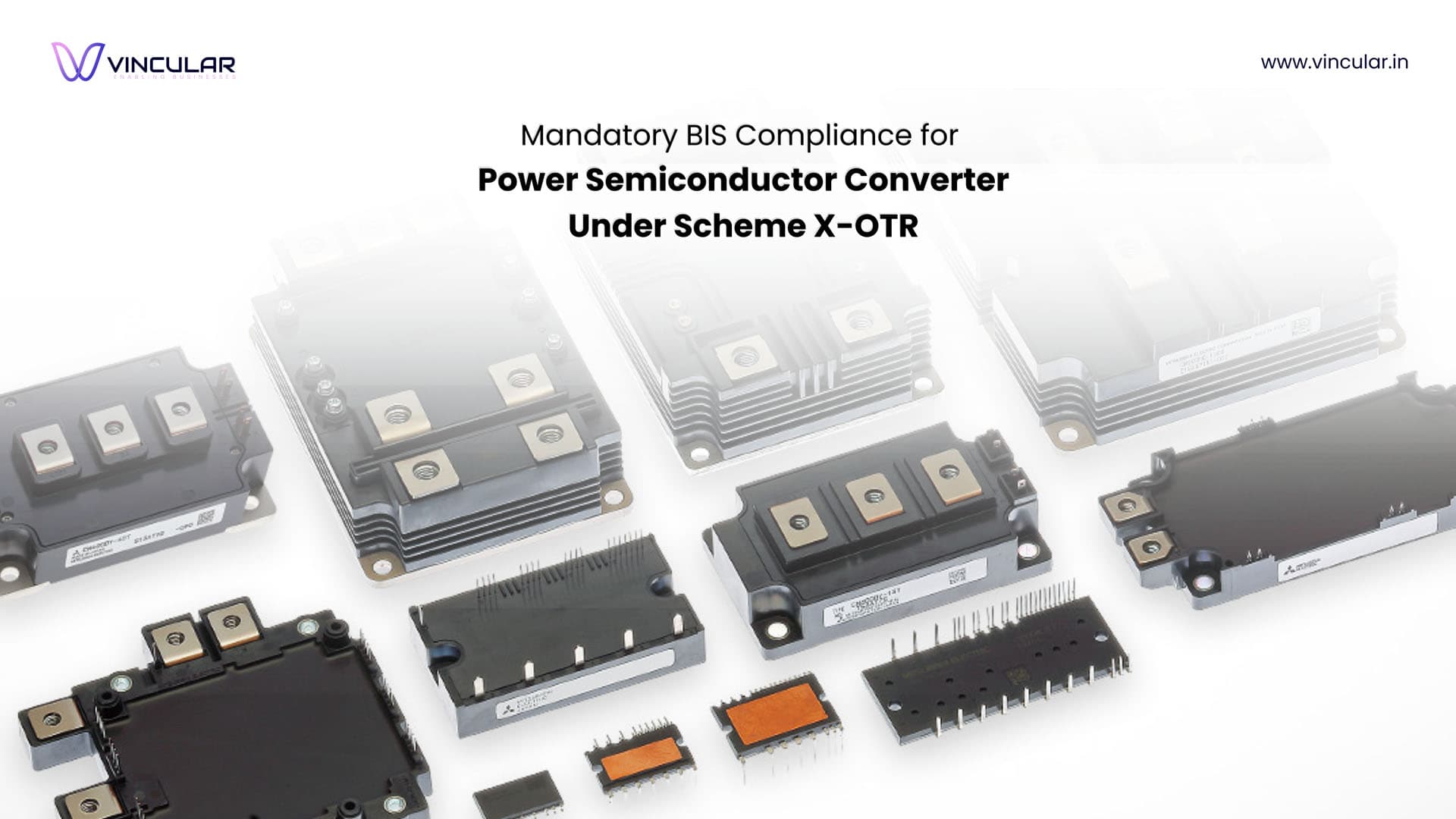 BIS Scheme X – OTR (Omnibus technical regulation): Mandatory Compliance requirement for Power Semiconductor Converter.