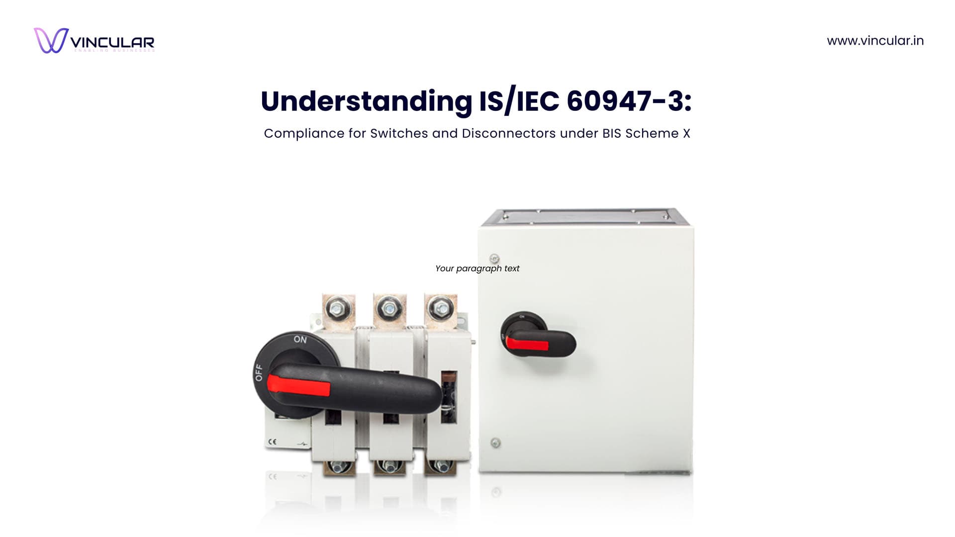 BIS Scheme X Mandatory certification for low-voltage switchgear and control gear such as control circuit devices and switching elements.