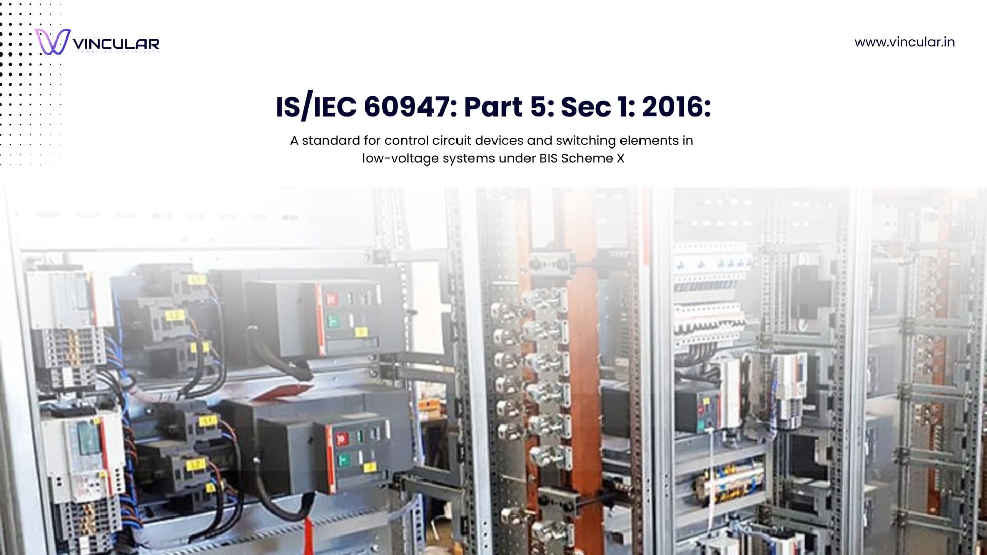 BIS Scheme X Mandatory certification for low-voltage switchgear and Control gear such as switches, disconnectors.