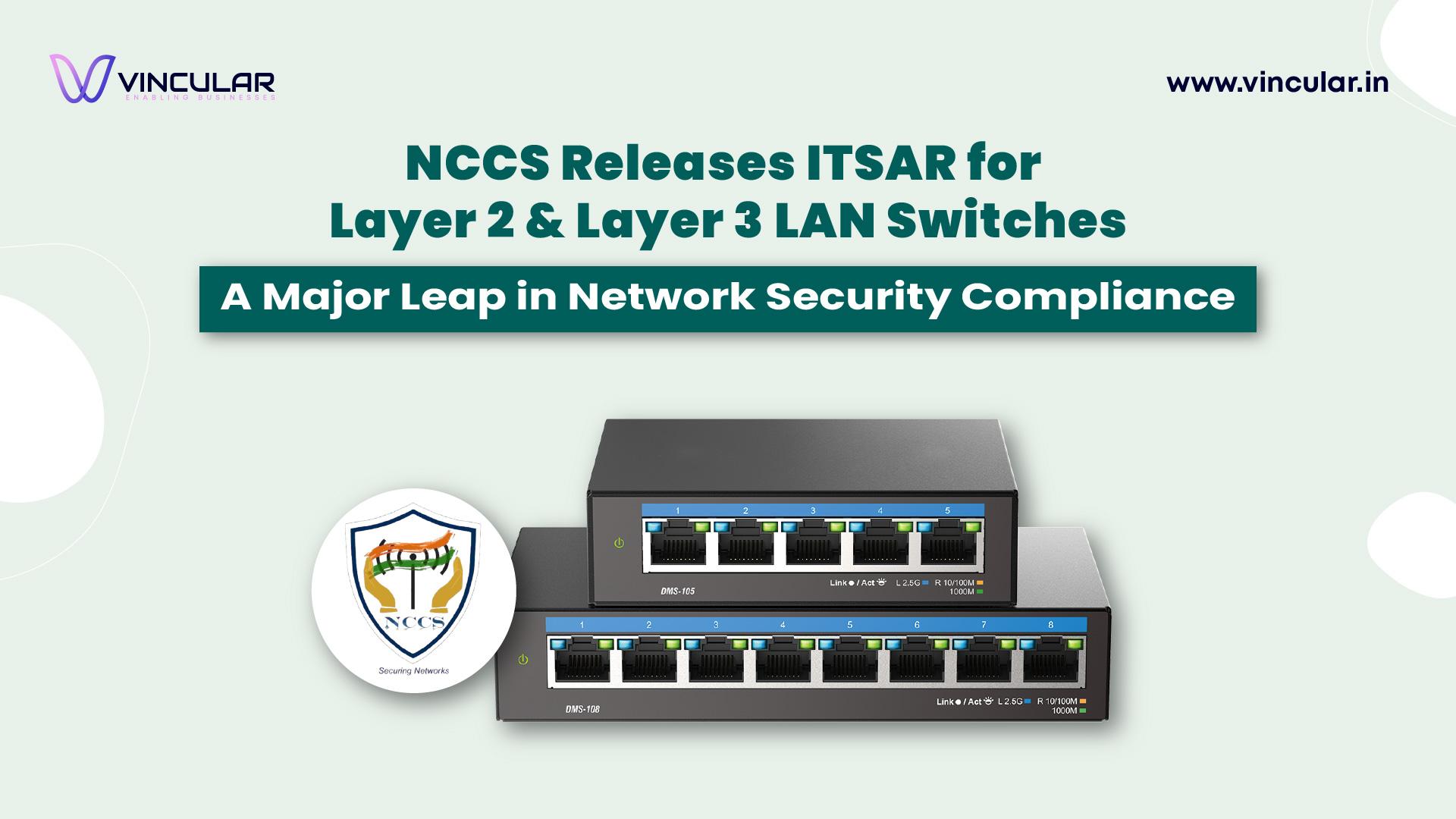 NCCS Releases ITSAR for Layer 2 & Layer 3 LAN Switches - A Major Leap in Network Security Compliance