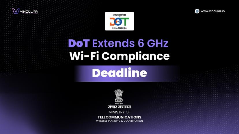 WPC Extends 6 GHz Compliance Deadline to July 6, 2026