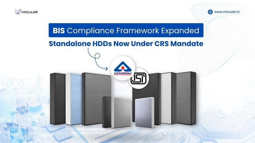 Standalone Hard Disk Drives (HDDs) now covered under BIS-CRS