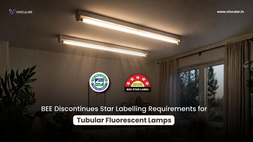 BEE Discontinues Star Labelling Requirements for Tubular Fluorescent Lamps
