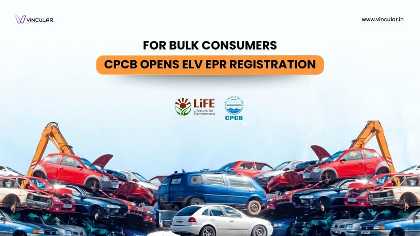CPCB Opens ELV EPR Registration for Bulk Consumer