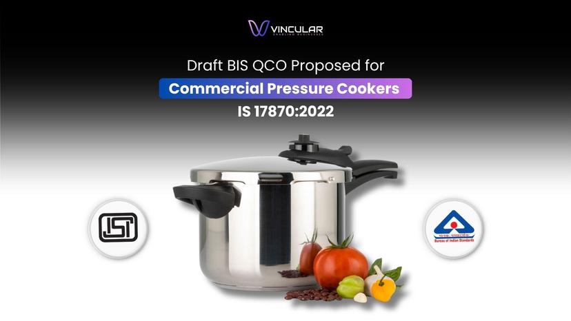 Draft-BIS-QCO-Proposed-for-Commercial-Pressure-Cookers-–-IS-178702022