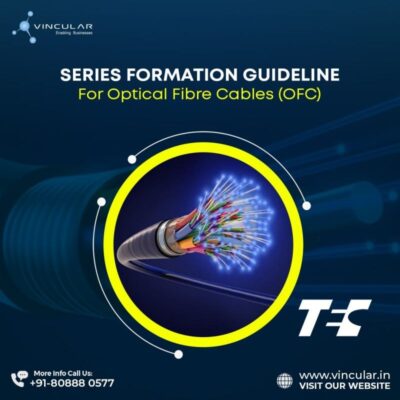 Series formation guideline for Optical Fibre Cables (OFC)
