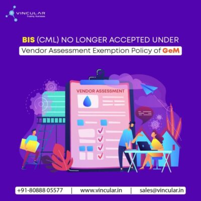 BIS (CML) no longer accepted under Vendor Assessment Exemption policy of GeM 