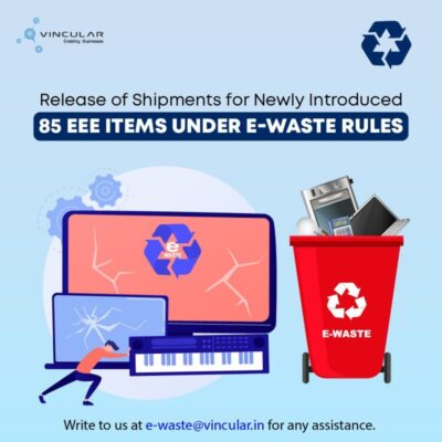 Release of Shipments for newly introduced EEE items under E-waste Rules