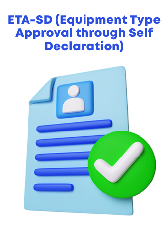 ETA (Equipment Type Approval through self declaration)