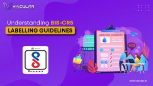 Understanding BIS-CRS Labelling Guidelines  