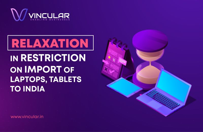 Relaxation on Import of Laptop & Tablet
