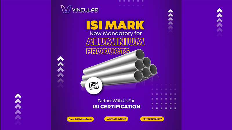 ISI Mark Now Mandatory for Aluminium Products