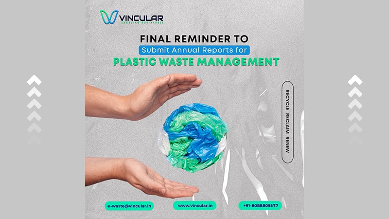 Final Reminder to Submit Annual Reports Plastic Waste Management