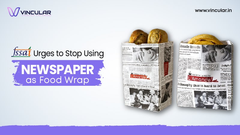 Stop using Newspaper as food wrap - FSSAI