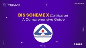 BIS Scheme X (Certification) – A Comprehensive Guide