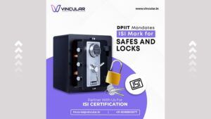 DPIIT Mandates ISI Mark for Safes and Locks - QCO