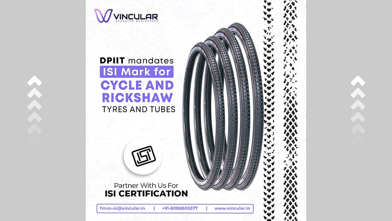 ISI Mark Mandatory for Cycle and Rickshaw Tyres and Tubes