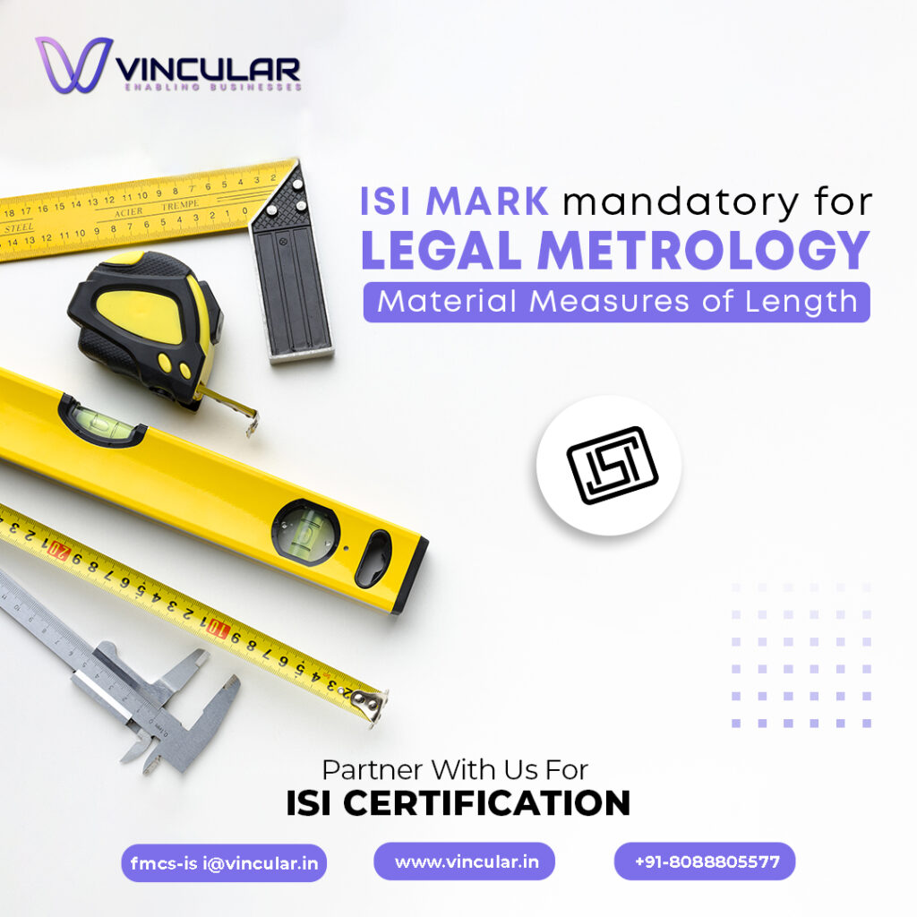 ISI mandatory for Legal Metrology- Material Measures of Length 