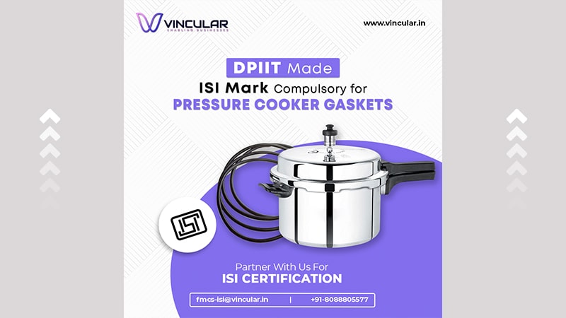 DPIIT made ISI Mark Compulsory for Pressure Cooker Gaskets