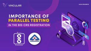 Importance of Parallel Testing in the BIS-CRS Registration