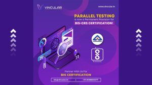 Parallel Testing is Now a Permanent Provision for BIS-CRS Certification