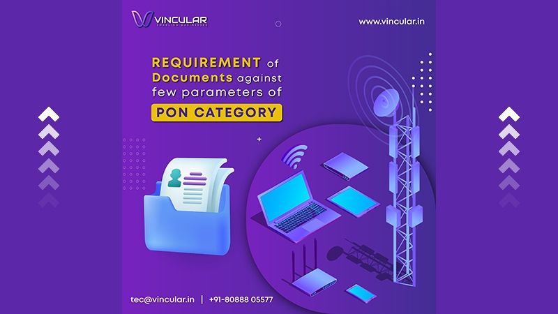 Requirement Of Documents Against Few Parameters Of Pon Category