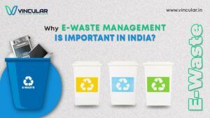 Why E-waste Management is Important in India?