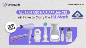 DPIIT announced the ISI Mark Requirement for Skin and Hair Appliances - Blog Banner