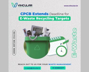 CPCB Extends Deadline for E-Waste Recycling Targets