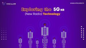 Exploring the 5G NR (New Radio) Technology