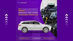 Govt. Introduces Amendments in Vehicle Scrapping Facility for Greener and More Transparent Operations