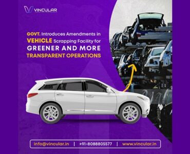 Govt. Introduces Amendments in Vehicle Scrapping Facility for Greener and More Transparent Operations