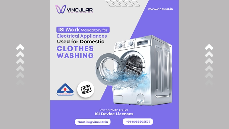 ISI Mark Mandatory for Electrical Appliances used for Domestic Clothes Washing 