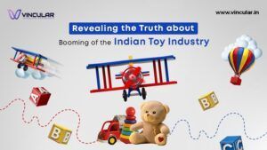 Revealing the Truth about Booming of the Indian Toy Industry