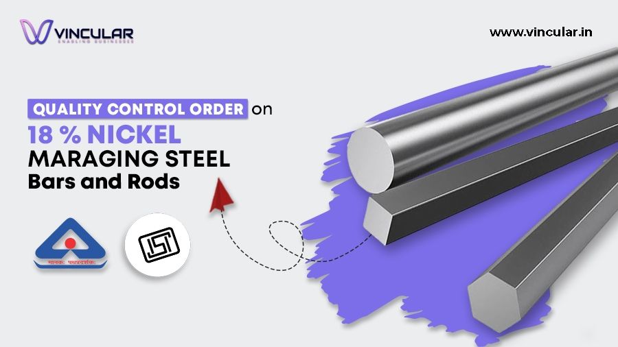 Quality Control Order on 18 Percent Nickel Maraging Steel Bars and Rods