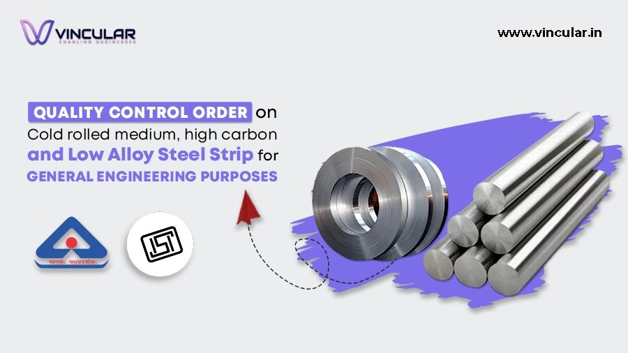 Quality Control Order on Cold rolled medium, high carbon and low alloy steel strip for general engineering purposes